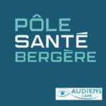 Audiens Care lance une consultation « emprise » au Pôle santé Bergère © DR