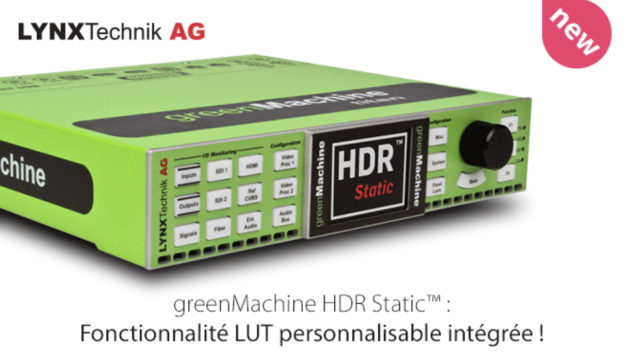 LYNX Technik intègre une fonctionnalité LUT personnalisable pour son outil de conversion greenMachine HDR Static © DR