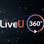 LiveU 360° : nouveau service de vidéo en direct tout compris sur abonnement © DR