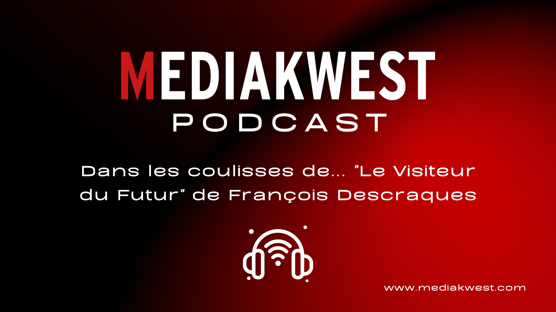 Mediakwest - Ce podcast vous emmène dans les coulisses du "Visiteur du